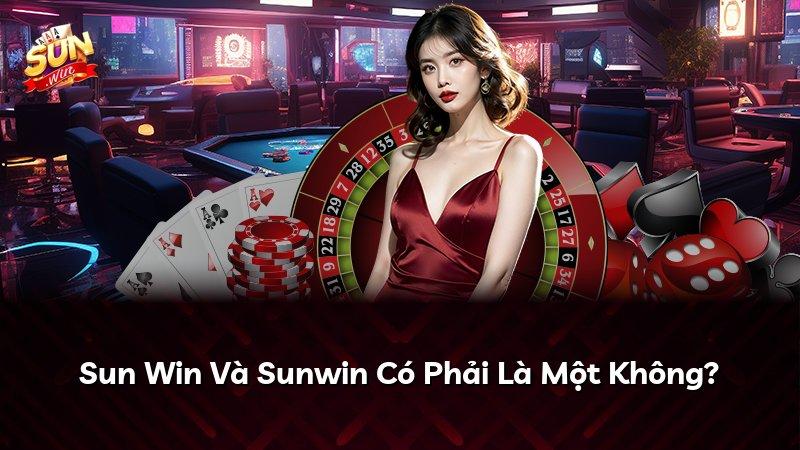 Sun Win Và Sunwin Có Phải Là Một Không?