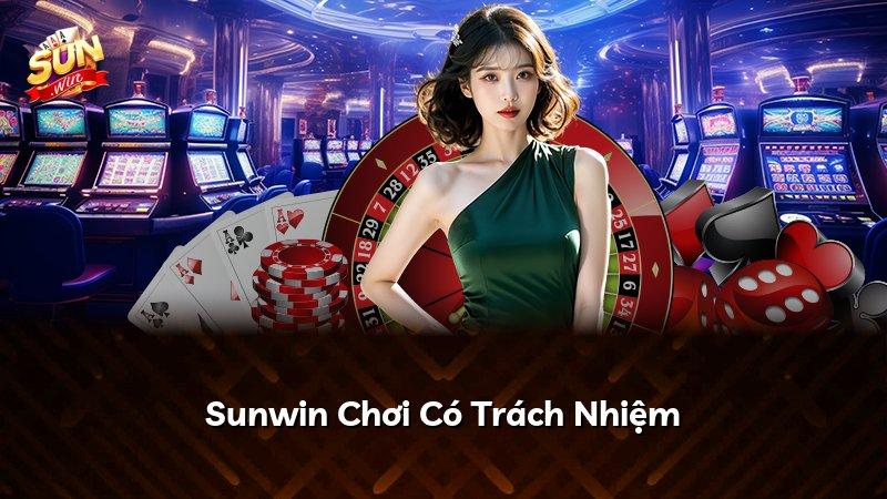 Sunwin Chơi Có Trách Nhiệm
