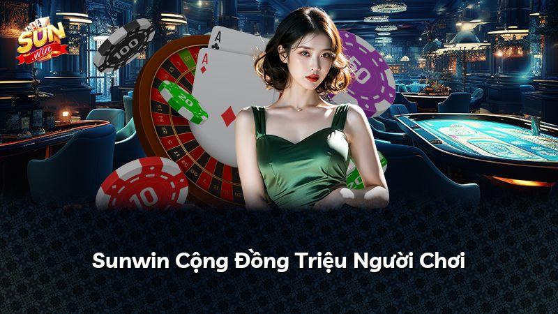 Sunwin Cộng Đồng Triệu Người Chơi