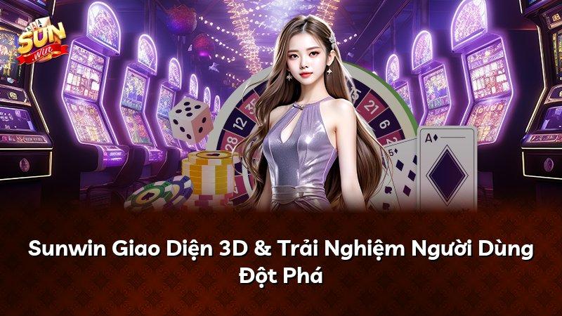 Sunwin Giao Diện 3D & Trải Nghiệm Người Dùng Đột Phá