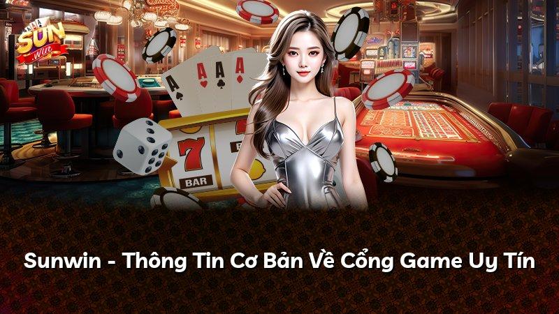 Sunwin - Thông Tin Cơ Bản Về Cổng Game Uy Tín