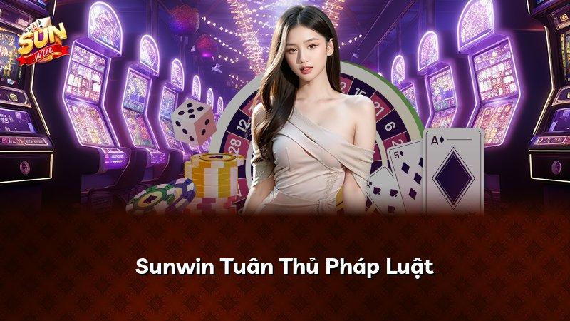 Sunwin Tuân Thủ Pháp Luật