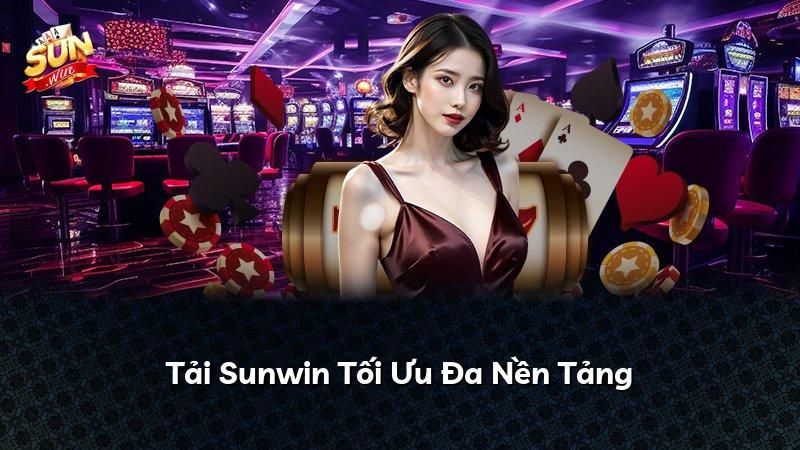 Tải Sunwin Tối Ưu Đa Nền Tảng